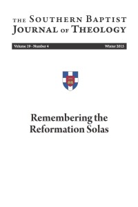Journal of Theology, Volume 19, Number 4: Remembering the Reformation Solas